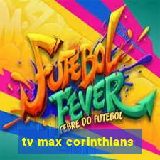 tv max corinthians